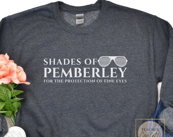 Funny Pemberley Sweatshirt / Pride and Prejudice Quotes Sweatshirt / Funny Jane Austen Sweatshirt / Jane Austen Quotes Sweatshirt