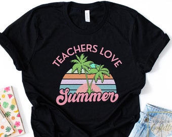 End of Year Teacher Shirts, Last Day of School Shirt, Teacher Summer Break Shirt, Summer Shirts For Teacher, Teacher Summer Shirt