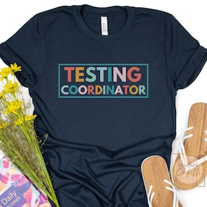 Testing Coordinator Shirt,Testing Shirts For Teachers, STAAR Testing Shirt, Test Shirt Teacher, State Testing Shirt, Testing Tshirt Teacher