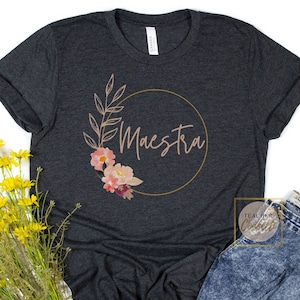 Maestra Shirt / Maestra Bilingue Shirts / Bilingual Teacher Shirts / Floral Teacher Shirt / Spanish Teacher Shirt / Maestra T Shirt