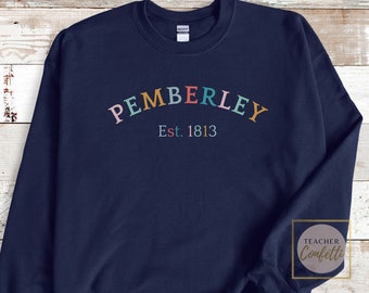 Pemberly Sweatshirt / Pride and Prejudice Sweatshirt / Jane Austen Gifts / Pemberley Crewneck Sweatshirt / Jane Austen Sweatshirt