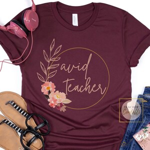 AVID Teacher Shirt / Floral Teacher Shirt / Floral AVID Teacher Tshirt / AVID Educator Shirt / Teacher Appreciation Gift / Teacher Shirts