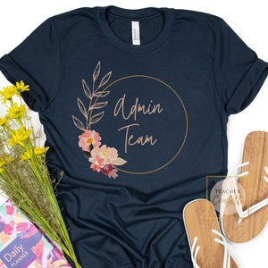Admin Team TShirt, Admin Professional Day Gift, Admin Assistant Gift, Admin Assistant Shirt, Admin Day Gifts, Floral Admin Squad Shirt