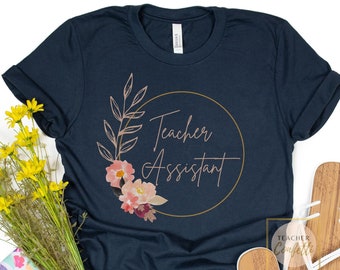 Teacher Assistant T Shirt / Teachers Assistant Shirt / Educational Assistant Shirt / Teacher Assistant Shirts / Gift For Teacher Assistant