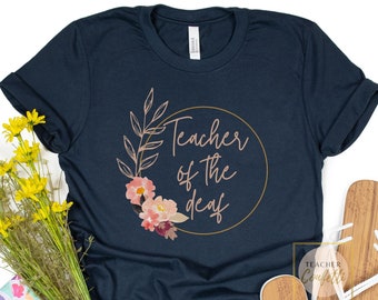 Teacher Of the Deaf Shirt, Deaf Education Shirt, Teacher Of The Deaf Gift, D/HH Teacher Tshirt, Deaf Ed T Shirt, ASL Teacher Shirt
