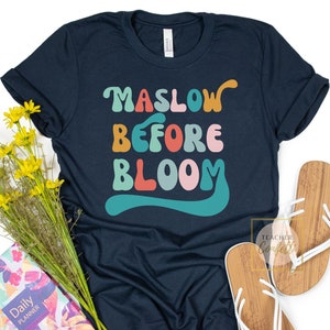 Maslow Before Bloom Shirt, Maslow Hierarchy Of Needs Shirt Retro,  Behavior Specialist Shirt, Retro SPED Shirts,  Advocate T Shirt