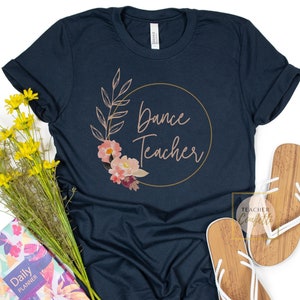 Dance Teacher Shirt / Dance Teacher Gift / Dance Teacher Crewneck / Dance Teachers Thank you / Ballet Teacher Gift / Dance Teacher Tshirt