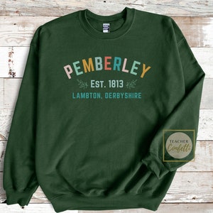 Pemberley Sweatshirt / Jane Austen Gifts / Jane Austen Sweatshirt / Pride and Prejudice Gift / Bookish Sweatshirt / Jane Austin Gifts