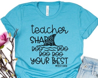 Testing Teacher Shirt, Teacher Team Shirts, Teacher Test Shirt, Motivational Shirts For Teachers, Teacher Shark Do Your Best, Teacher Shirt