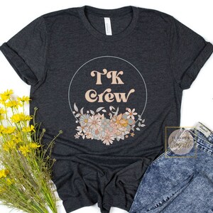 TK Teacher Shirt, Transitional Kindergarten Teacher Shirt, TK Shirt,  TK Crew Shirt, Tk Teacher Gift,  Kindergarten Teacher Shirt, Tk Squad