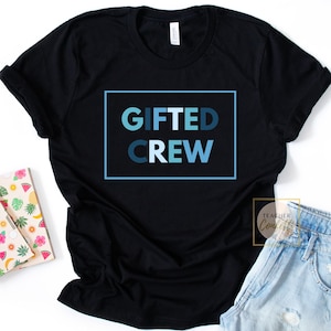 Gifted Crew Shirt, GT Teacher Shirt, Gifted and Talented Teacher Shirt, Gifted Teacher Tshirt, Gifted Squad Shirt, Gifted Education T Shirt