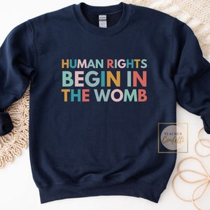 Pro-Life Sweatshirt, Human Rights Sweatshirt, Pro Life Crewneck, Prolife Pullover, Pro Life Sweatshirt Women Men, Conservative Sweater