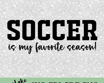 Soccer Is My Favorite Season SVG EPS PNG Vector Digital File