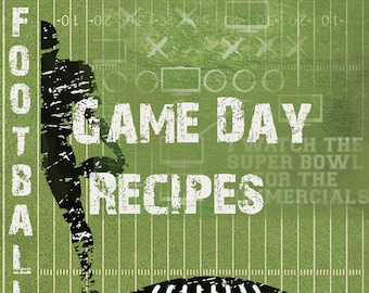 GAME DAY RECIPES Download and print game food cookbook