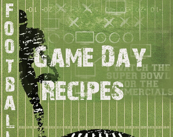 GAME DAY RECIPES Download and print game food cookbook