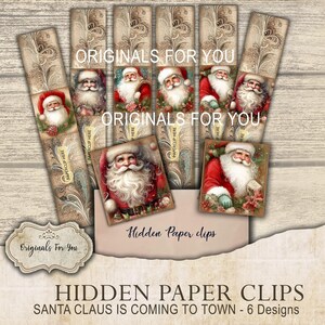 May include: Six printable designs featuring Santa Claus in various poses. Each design is a vertical strip with a decorative border and the text "Paperclip Here". The designs are perfect for creating festive paper clips.