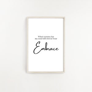 Bible Wall Art, When oceans rise my soul will rest in Your Embrace, Christian Decor, Scripture Print, Gift with bible Quotes