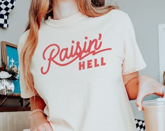Raisin Hell Shirt, Funny & Humorous Southern Shirt, Hell Raiser tee, Raisin hell t-shirt, hell was boring, yallternative shirt, gothic, ALT