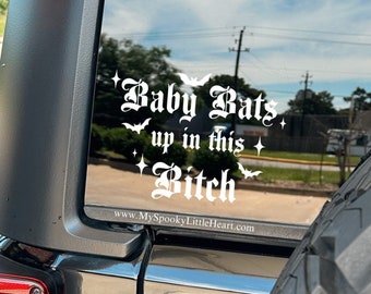 Baby bats up in this Bitch, car decal, Alternative Mom, Spooky mama, goth mom, goth decals, bats decal, spooky decals, Spoiled bat, alt mom