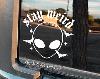 Stay weird, bats decal, alien sticker, goth decals, goth car, spooky decals, stay spooky, bad witch, spooky bitch, weird bitch, weirdo, alt