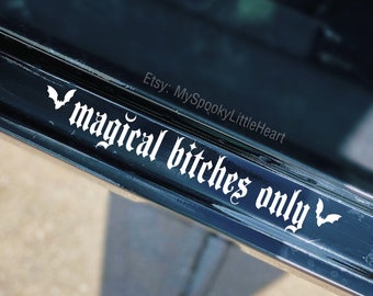 Magical bitch doorstep decal, goth decals, witchy decals, spooky car accessories, goth car accessories, get in loser, bad bitches only, goth