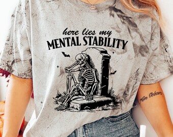 Here lies my Mental Stability Shirt, Funny Mental Health Shirt, Mental Health Sweatshirt, Your anxiety is a lying hoe, funny alternative tee