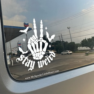 Stay Weird, Skeleton Wave, Keep it weird, Bats decal, Skeleton Hand Decal, Spooky Decals, Weirdo, Weird Bitch, Weird Bitches Only, alt decal