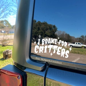 I brake for Critters Car Decal, I brake for little guys, car decal, I brake for wildlife decal, critters bumper sticker, Feral Car Decal