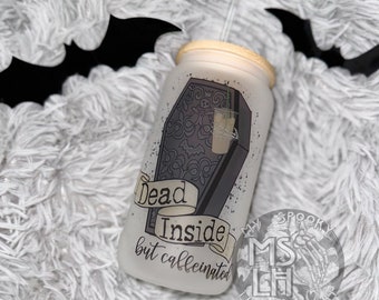 Dead inside but Caffeinated frosted glass tumbler, Bats Glass Tumbler, Coffee cup, iced coffee glass cup, spooky cup, coffin glass cup, 16oz