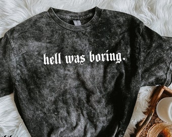 Hell was boring shirt, Spooky shirt, goth tee, alternative clothing, spooky shirt, sarcasm acid wash tee, gothic, alternative clothes, ALT