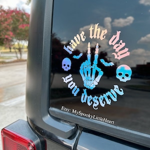 Have the day you deserve decal, skeletal wave decal, Car Decal, spooky car decals, wave decal, skeleton hand decal, bats decal, alt girl
