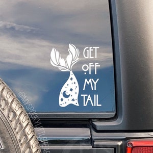 Get off my tail Decal | Sea Witch | Witchy Decal | Bumper Sticker | Tailgating Decal | Back off decal | Car Sticker | Window Decal | Goth