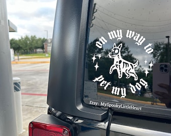 On my way to pet my dog, car decal, spooky dog decal, dogs lover, dog gift, gothic dog vinyl decal, skeleton dogs, gift for dog lovers, ALT