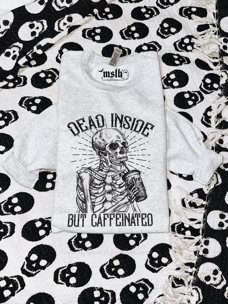 Dead inside but caffeinated, dead inside shirt, coffee shirt, coffee lover, caffeinated sweatshirt, caffeine queen, iced coffee lover, ALT bild 1