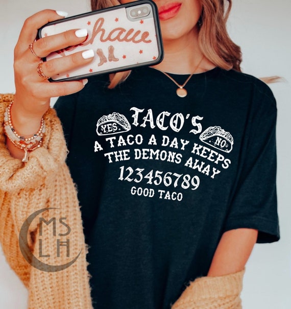 Tacos Lover Shirt | Ouija Shirt | Funny Tacos Shirt | a taco a day keeps the demons away | Tacos please | Latina Shirt | Tacos | goth shirt