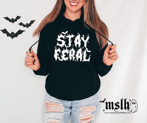 Stay Feral Shirt, Feral Mom, Stay Feral Hoodie, Feral Sweatshirt, Alternative Girl, ALT Mom, Goth Shirt, Bats Shirt, Feral Housewife, Feral