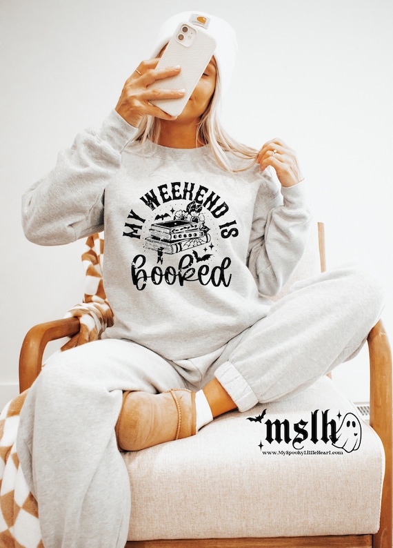 My Weekend is Booked Shirt, Sweatshirt, Book Shirt, Dark Romance Reader Shirt, Women Book Shirts, Smut Sweatshirt, Spicy Books Sweatshirt