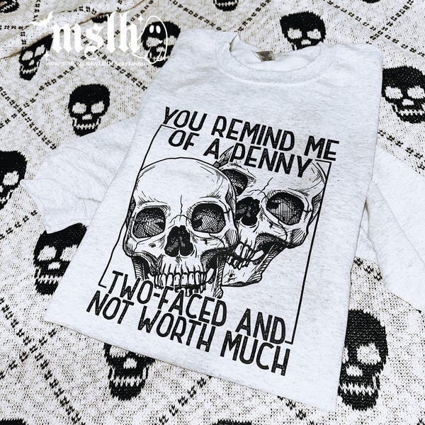 Me recuerdas a un centavo de dos caras y que no vale mucho, sudadera de dos caras, sudadera de invierno con sarcasmo, clima de suéter, sudadera con calaveras