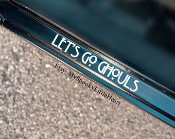 Let's go ghouls, Car Decal, Get in loser, Witchy Decal, Ghoul Gang, Witchy Woman, Bad Witches Only, we're going Hexing, Bruja, Goth Decals