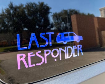 Last Responder, Car Decal, Hearse Decal, Spooky Decal, Graveyard babe, Goth Decals, Mortician, Coroner decal, You should see my hearse, ALT