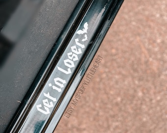 Get In loser, Car Decal, Witchy Decal, Spooky Decal, Bruja, Passenger Decal, Doorstep Decal, Witchy Woman, Bad Witches Only, Alternative
