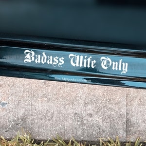 Badass Wife Only, Car Decal, Door Decal, Passenger Decal, Gothic Wife, Hot Goth Wife, Spooky Wife, Gift for Wife, Wife Decal, Alternative