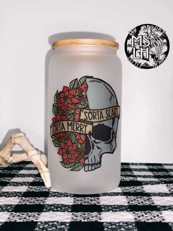 Sorta Merry Sorta Scary Frosted Glass cup, iced coffee cup, Christmas glass cup, holiday cheer, dead inside, jolly af, skull Christmas cheer