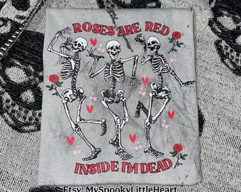 Anti Valentines Day shirt, anti Valentines Day, roses are red inside I'm dead shirt, spooky Valentines Day, single shirt, goth valentines