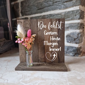 Wooden display mourning / table display / You are missing - yesterday - today - tomorrow - always / In memory of the deceased in memory