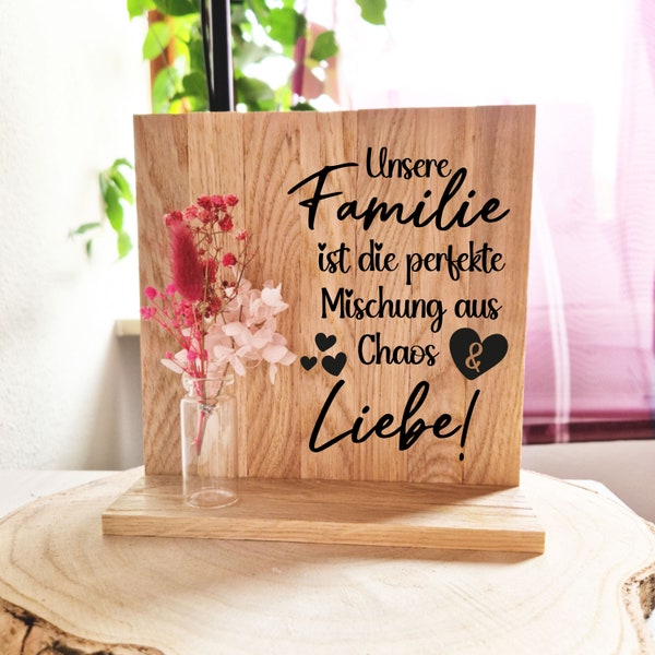 Holzaufsteller Unsere Familie ist die perfekte Mischung aus Chaos und Liebe / Geschenkidee zu Ostern, Geburtstag /