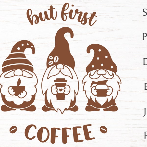 Coffee svg, funny gnomes with coffee and quote but first coffee, coffee sign svg cut file for cricut, coffee lover design for mug or shirt