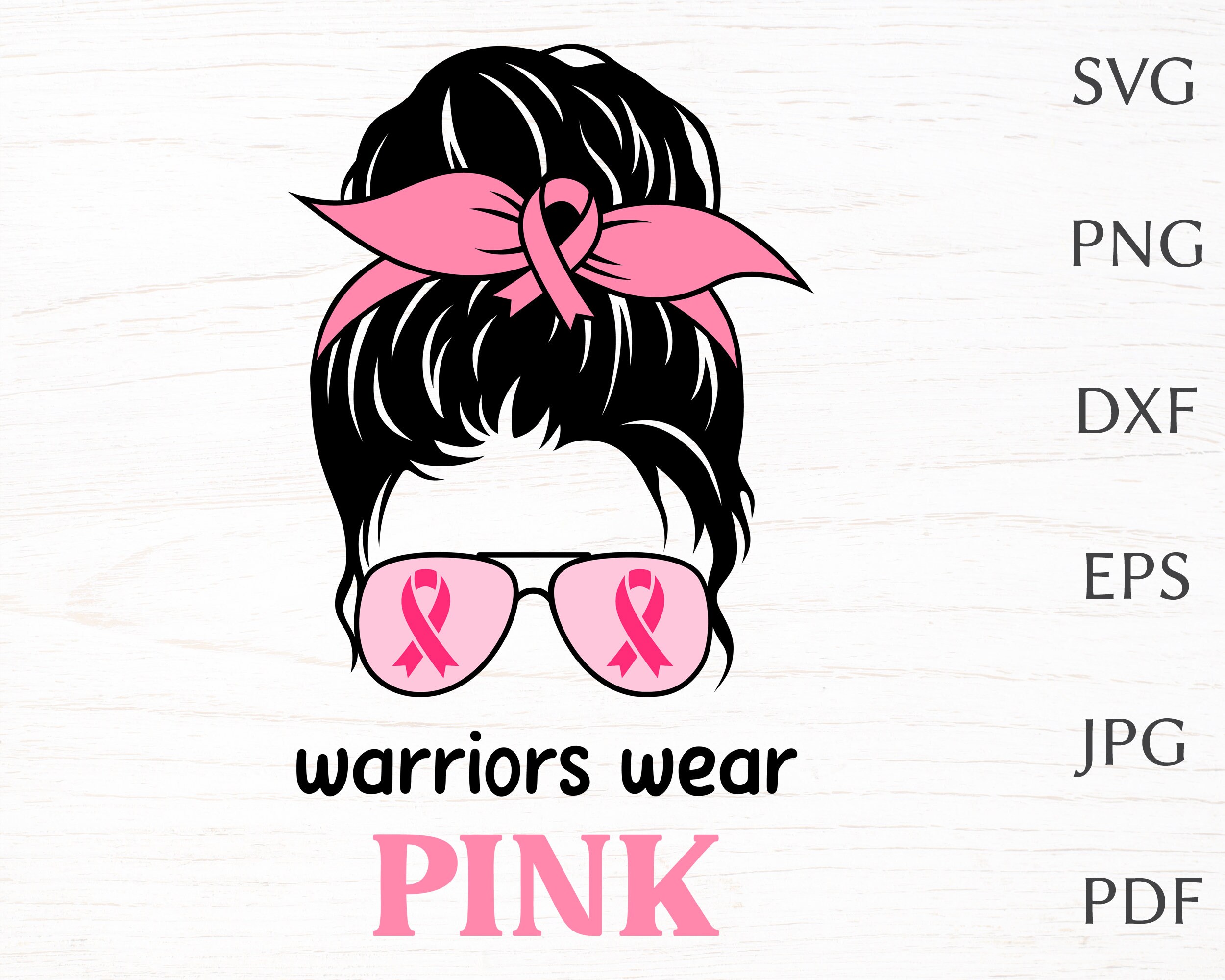 Breast Cancer Svg With Quote: Warriors Wear Pink Messy Bun - Etsy Canada