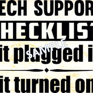 Könnte beinhalten: Digitale Grafik mit den Worten "TECH SUPPORT CHECKLIST" in fetter schwarzer Schrift. Darunter werden die Fragen "Is it plugged in?" und "Is it turned on?" angezeigt. Der Hintergrund ist ein Farbverlauf von Gelb und Weiß.