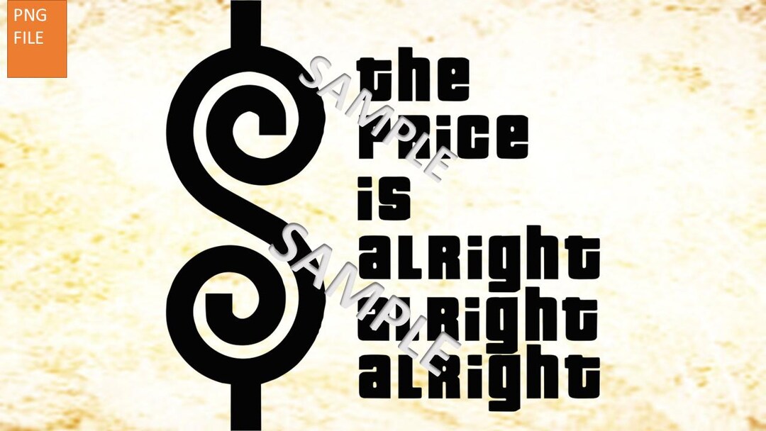 Price is Right is Alright Alright Alright | Cute Shirt or Sign Design ...